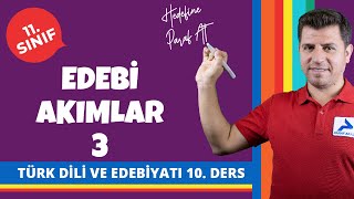 Edebî Akımlar 3 | 11. Sınıf Türk Dili ve Edebiyatı Konu Anlatımları