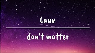 Lauv - don't matter