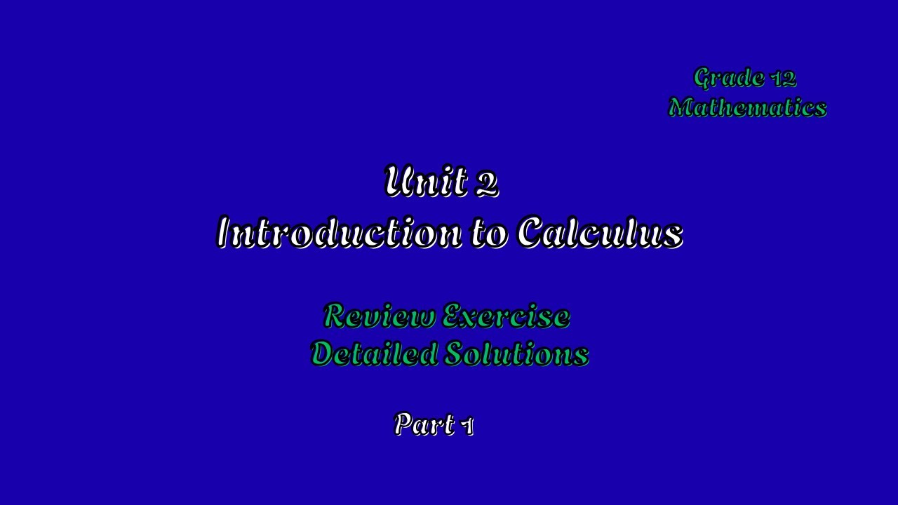 Grade 12 Mathematics: Unit 2 - Introduction to Calculus Review Exercise ...