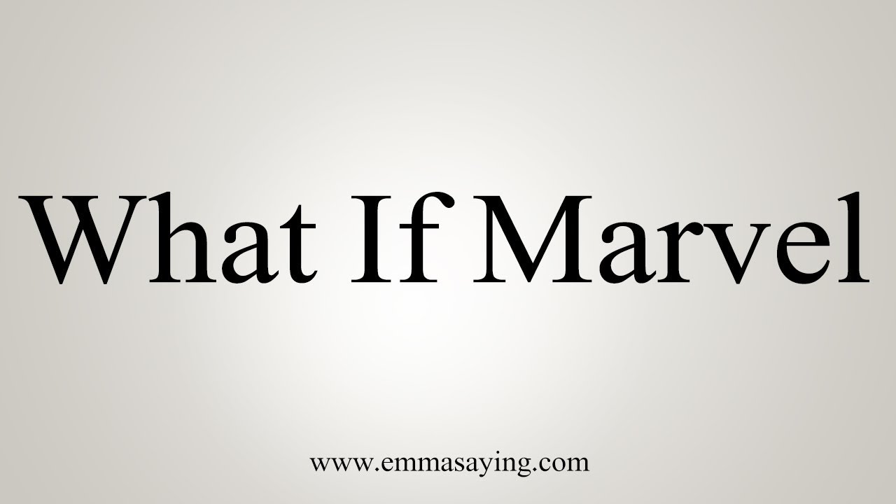 how to say in english jamun How To Pronounce What If Marvel