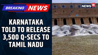 Kaveri Row Escalates: SC to Hear Dispute Over Karnataka’s Water Release to Tamil Nadu | News18 screenshot 1