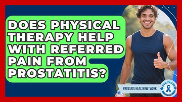 Does Physical Therapy Help With Referred Pain From Prostatitis? - Prostate Health Network
