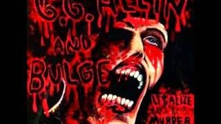 Video thumbnail of "GG Allin & Bulge - Legalize Murder"