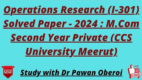 Operations Research (I-301) Solved Paper - 2024 : M.Com Second Year Private (CCS University Meerut)