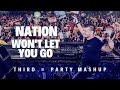 Third &equiv; Party vs Martin Garrix &amp; John Martin - Nation vs Won't Let You Go (Third &equiv; Party Mashup)