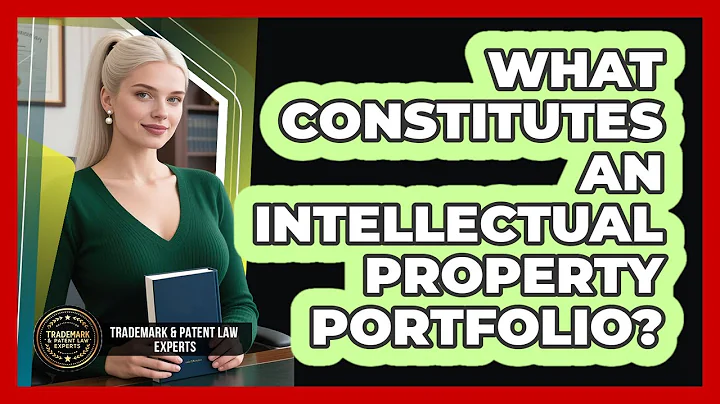 What Constitutes An Intellectual Property Portfolio? - Trademark and Patent Law Experts