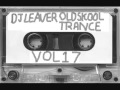 Dj leaver oldskool trance vol 17
