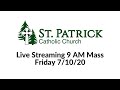 St. Patrick's Live Streaming Mass on Friday 7/10/20 at 9 AM