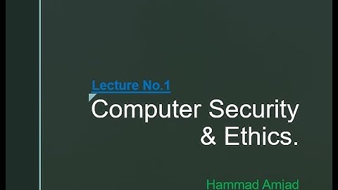 Computer Security & Ethics. Part 1