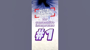 The Art of Note-Taking: Symbols for Consecutive Interpreters #1