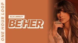 Be Her - Ella Langley [Lyrics Video] [One hour loop]