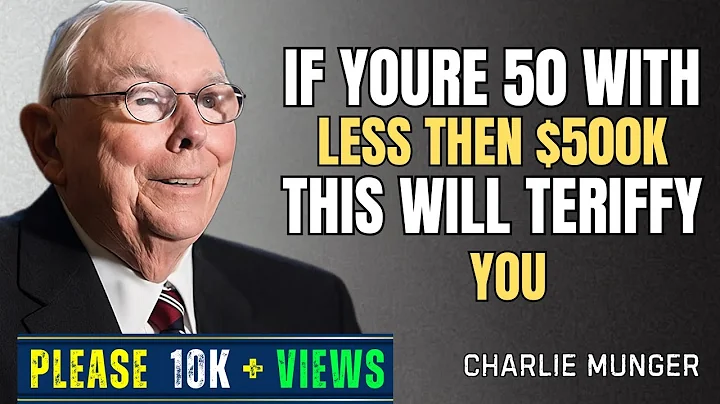 "Charlie Munger: If You're 50 With Less Than $500K - This Will Terrify You |Financial Reality Check"