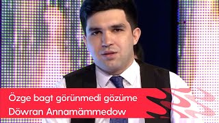 Dowran Annamammedow - Ozge Bagt Gorunmedi Gozume 2022