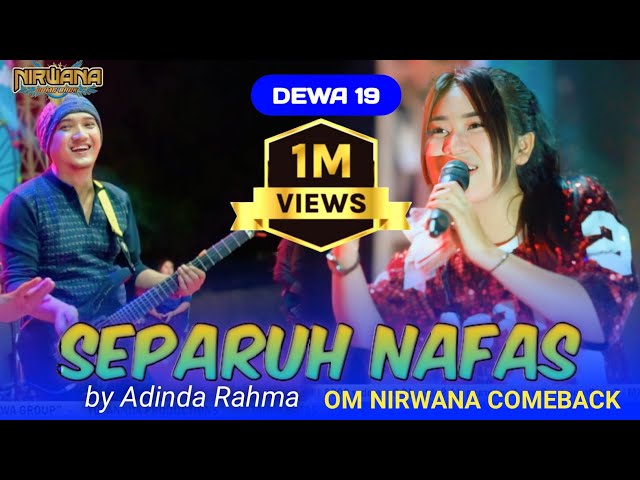 Separuh Nafas ( dewa 19 ) - Adinda Rahma // Om Nirwana Comeback live Expo ngoro Jombang class=
