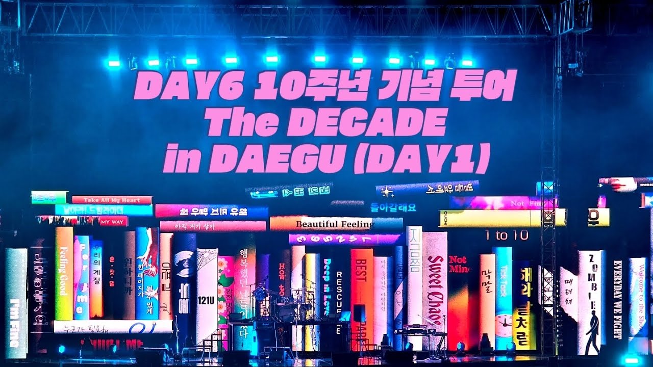 【DAY6 10주년 기념 투어 The DECADE in DAEGU (DAY1) 】 
