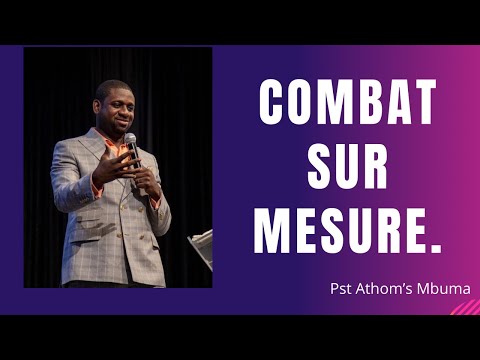 COMBAT SUR MESURE.  Pst Athom's mbuma