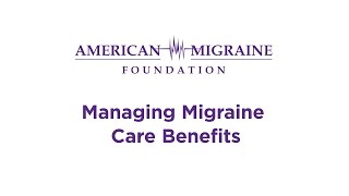 Managing Migraine Care Benefits | Webinar
