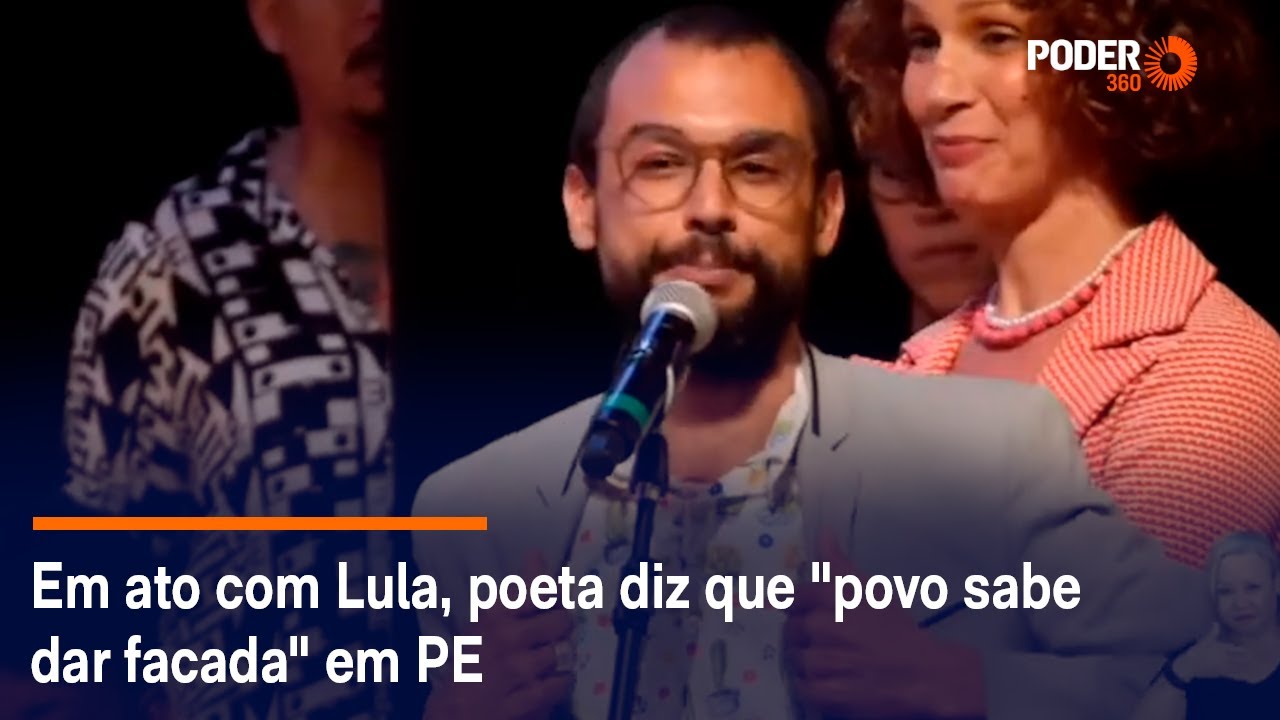 Em ato com Lula, poeta diz que “povo sabe dar facada” em PE