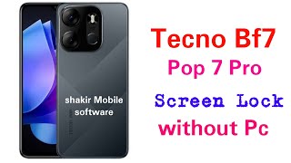 Tecno Bf7 Pop7 Pro screen lock  without  computer