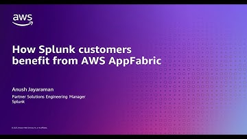 AWS Applications Innovation Day - Splunk shares how their customers benefit from AWS AppFabric