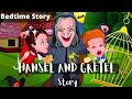 Hansel And Gretel Story In English | Bedtime Story For Kids|Fairy Tales