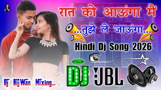 Raat Ko Aaonga Main Tujhe Dj Remix 2025 Hindi Special Dholki Dance Mix Dj RijWan Mixing