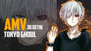 AMV Tokyo Ghoul 30 detik | Fearless (story wa anime)