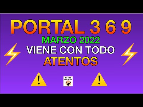 PORTAL 369 PODEROSO Marzo 2022  VIENE Con Todo CALENDARIO ENERGÉTICO Astrología Numerología