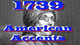 Colonial American Accents - 1739 - @metatronacademy