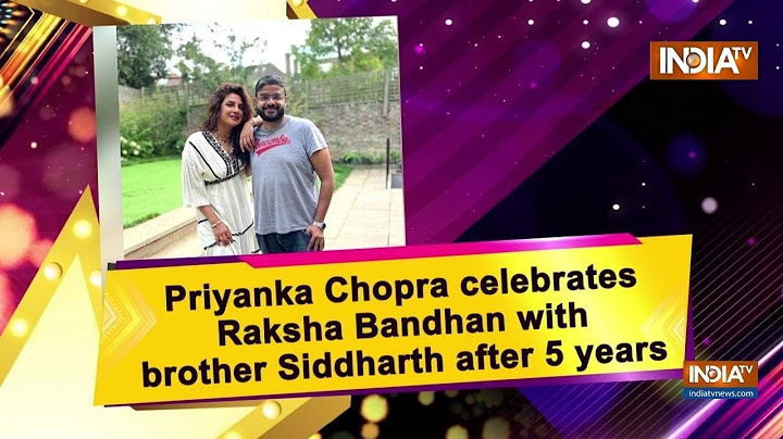 Priyanka Chopra celebrates Raksha Bandhan with brother Siddharth after 5 years