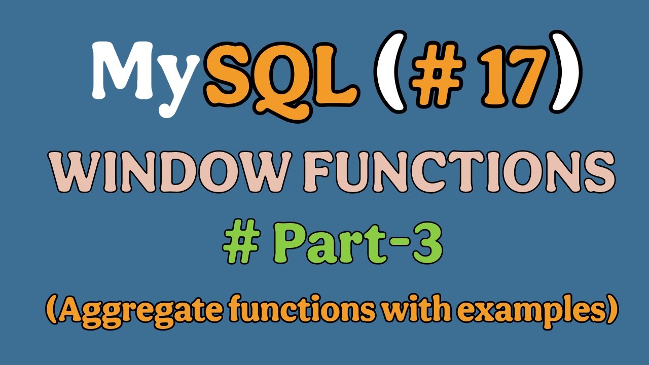 SQL Window Functions Part 3: SUM, AVG, COUNT, MIN, MAX Explained with ...