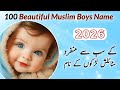 Top 100 Baby Boys Names 2026 Top 100 Islamic Baby Boy Names 2026 Modern Muslim Boys Names 2026 