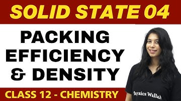Solid State 04 | Packing Efficiency & Density | Class 12 NCERT
