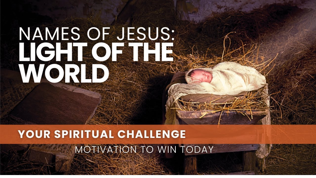 Names of Jesus: Light of the World - December 20