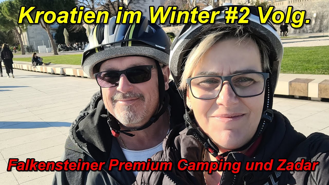 Kroatien im Winter #2 Volg. Falkensteiner Premium Camping und Zadar