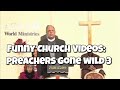 Funny Church Videos: PREACHERS GONE WILD 3!