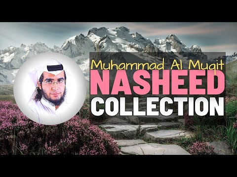 Beautiful Nasheed Collection Muhammad Al Muqit