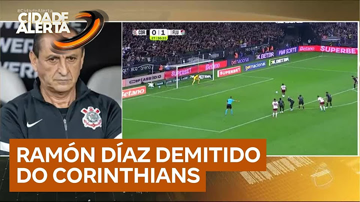 Ramón Díaz é demitido do Corinthians após série de maus resultados