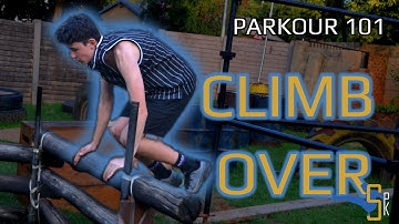 Learn How to do the Parkour Climb Over In Depth - Parkour 101 Learn Parkour Easily