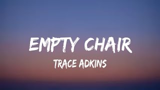 Trace Adkins - Empty Chair (lyrics)
