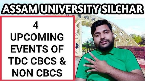 4 upcoming events of TDC Cbcs & Non Cbcs students | Assam University | Pranoy Roy