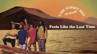lake street dive feels like the last time official audio