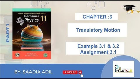 Class 11 | Physics NBF|CH:3 Translatory Motion| Example 3.1 & 3.2 Assignment 3.1|Science with Saadia