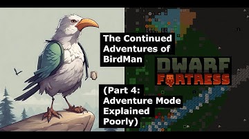 Dwarf Fortress Explained Poorly: Homebuilding in Adventure Mode!