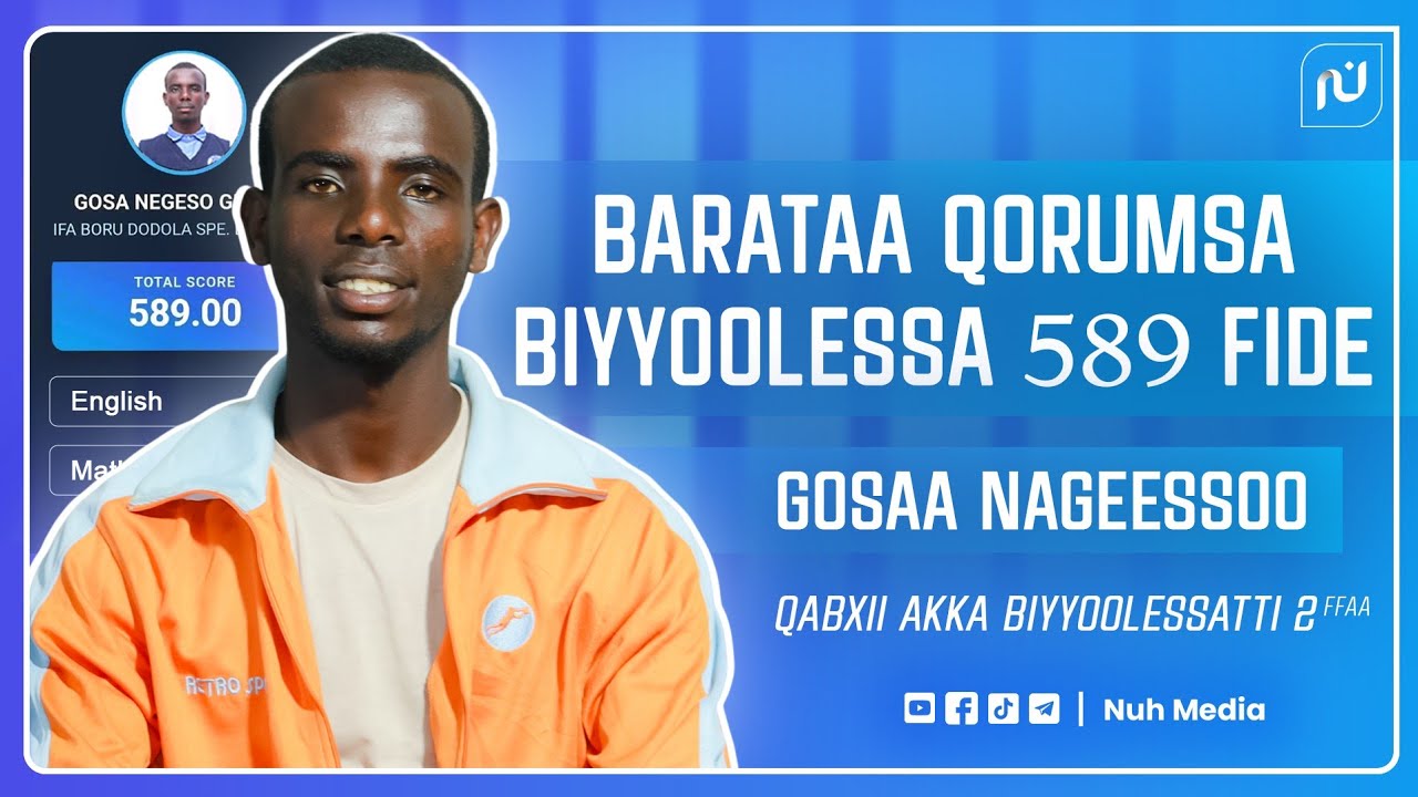 Barataa Qormaata Biyyoolessaa 589 fiduun sadarkaa 2ffaa qabate - Gosaa Nageessoo | @Nuh_Media 