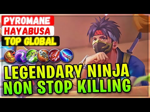 Legendary Ninja Non Stop Killing [ Top Global Hayabusa ] PYROMANE - Mobile Legends Emblem And Build @MobileMobaYT