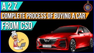 A to Z Process | CSD से कार कैसे खरीदे | The complete process of buying a car from CSD | CSD Cars