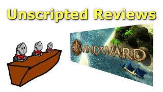 Unscripted Review: Windward