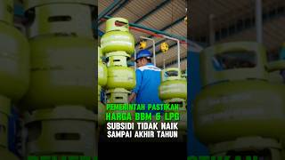 BBM &amp; LPG Subsidi Tidak Naik Sampai Akhir Tahun