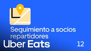 Seguimiento a socios repartidores en Uber Eats Orders | Uber Eats